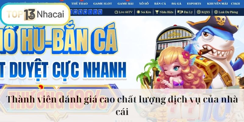 Thành viên đánh giá cao chất lượng dịch vụ của nhà cái