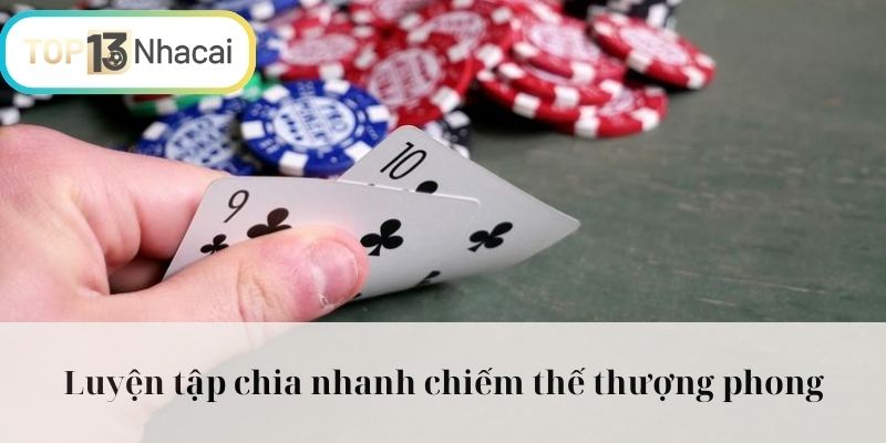 Luyện tập chia nhanh chiếm thế thượng phong