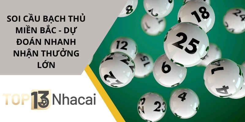 Soi cầu bạch thủ miền Bắc