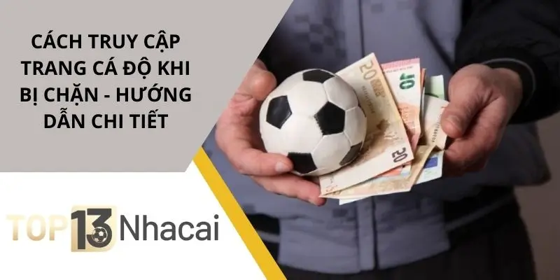 cach-truy-cap-trang-ca-do-khi-bi-chan