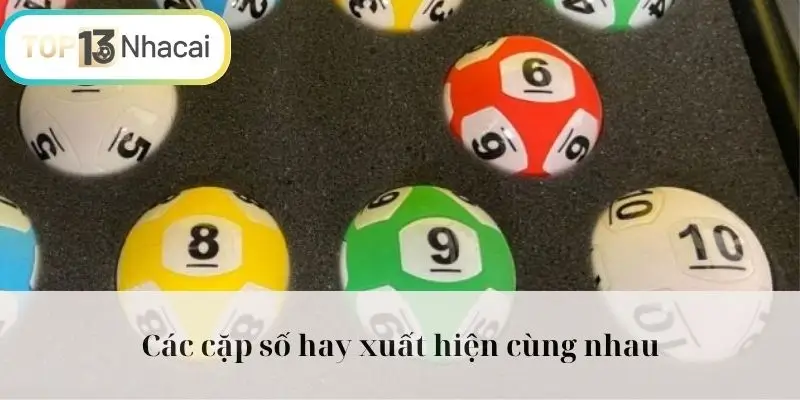 Các cặp số hay xuất hiện cùng nhau