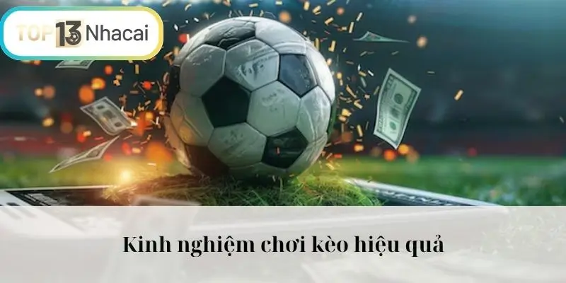 Kinh nghiệm chơi kèo hiệu quả